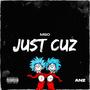 Just Cuz (Explicit)