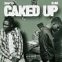 Caked Up (feat. Illah) [Explicit]