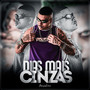 DIAS MAIS CINZAS (Explicit)