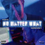 No Matter What (Explicit)