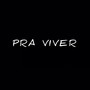 PRA VIVER (Explicit)