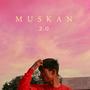 MUSKAN 2.0