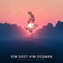 Kim Dost Kim Düşman