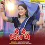 Chhaudi Dede Dil Ge (Bhojpuri)