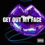 GOMF (Get Out My Face) [Explicit]