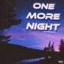 One More Night (Explicit)