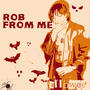 Rob From Me (Explicit)