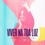 Viver na Tua Luz