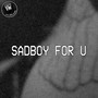 Sadboy For U