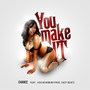 You Make It (feat. Jigg Nevamind) (Explicit)