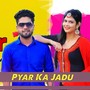 Pyar Ka Jadu