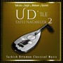 Ud' İle Tatlı Nağmeler, Vol. 2 (Turkish Ottoman Classical Music)