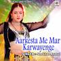 Aarkesta Me Mar Karwayenge