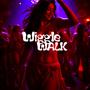 Wiggle Walk (Explicit)
