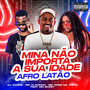 Mina Não Importa a Sua Idade - Afro Latão (Explicit)