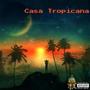 Casa Tropicana (Explicit)