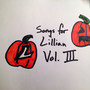 Songs for Lillian Vol. III