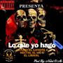 Lo que yo hago (feat. Arturo El Lovote, Nectal El Mc & El Lirikal) [Remix] [Explicit]