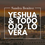 Yeshua & Todo Ojo Lo Verá