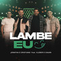 Lambe Eu (feat. Cleber & Cauan)