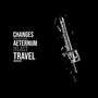 Changes for Nothing/Aeternum/The Last Travel