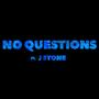 No Questions (feat. J Stone) [Explicit]