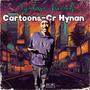 Cartoons (feat. CR Hynan) [Explicit]