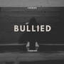 Bullied (feat. Blackgod) [Explicit]