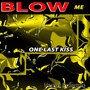 Blow Me (One Last Kiss)