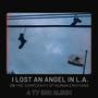 I Lost An Angel In L.A. or The Complexity Of Human Emotions (Explicit)