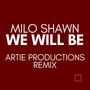 We Will Be (Artie Productions Remix)