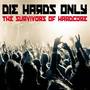 Die Hards Only! the Survivors of Hardcore