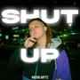 Shut Up (Explicit)