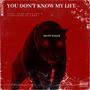 You Don't Know My Life (feat. Madd Mike 666 & Capricorn Da Lord) [Explicit]