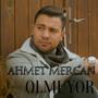 Olmuyor