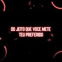 Do Jeito Que Você Mete X Teu Preferido (Explicit)