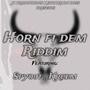 Horn Fi Dem Riddim