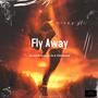 Fly Away (Explicit)