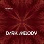 DARK MELODY