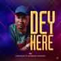 Dey Here (feat. Ayomide sounds)