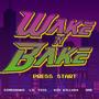 Wake N' Bake (feat. LIL YISS, DimeDrako & BME MC) [Explicit]