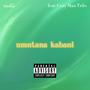 umntana kabani (feat. The Trilogy Cozy Man Trilo) [Explicit]