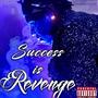 Success Is Revenge (Explicit)