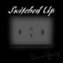 Switched Up (feat. Meagan Jordan) [Explicit]