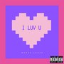 I Luv U (Explicit)