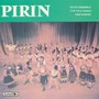 Pirin: State Ebsemble for Folk Songs and Dances