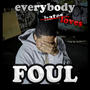 Everybody Loves Foul (Explicit)