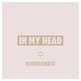 In My Head (feat. Justin Gilbert)