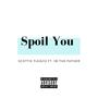 Spoil You (feat. JB The Father) [Explicit]