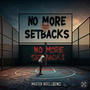 No More Setbacks